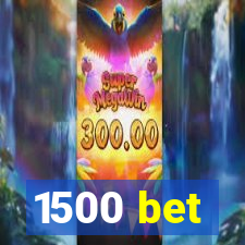 1500 bet